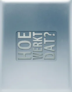 Hoe werkt dat?